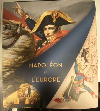 Napoleon and Europe.
Catalog edited by Émilie...