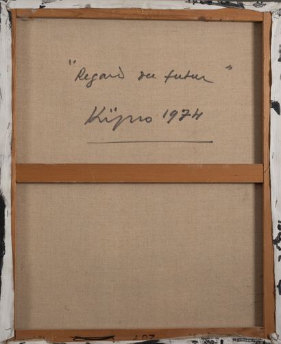 Ladislas KIJNO (1921-2012)
Regard du futur,...