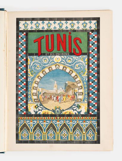 LALLEMAND (Charles)
- Tunis et ses environs.
Paris,...