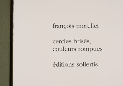 MORELLET (François). 
Broken Circles, Shattered...