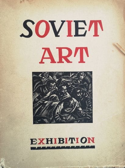 CATALOGUE DE L’EXPOSITION « SOVIET ART »....