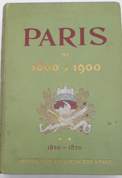 LA VIE PARISIENNE DE 1800 à 1900

3 volumes...