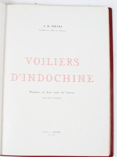 J. B. PIÉTRI, VOILIERS D’INDOCHINE 
Saïgon,...