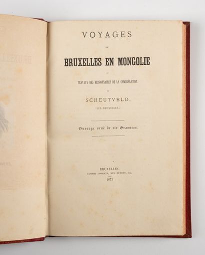 MONGOLIE. — 
Voyages de Bruxelles en Mongolie,...