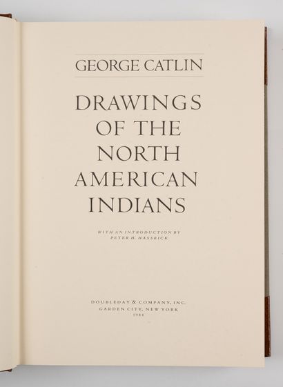CATLIN (George).
Drawings of the north american...