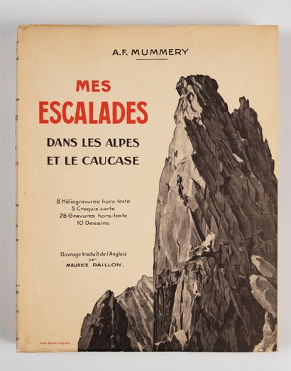 MUMMERY. 
Mes escalades dans les Alpes et...