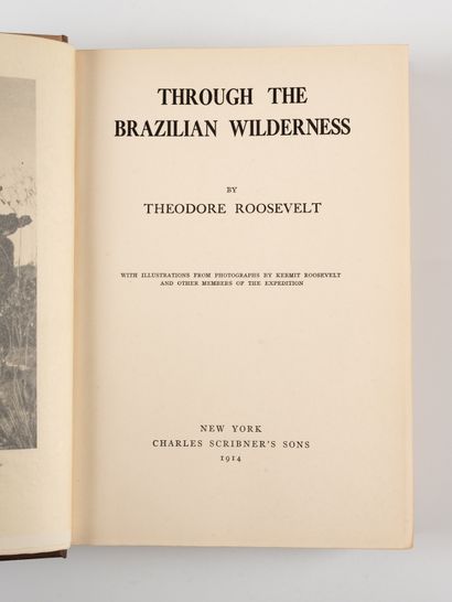 ROOSEVELT (Theodore). 
Through the Brazilian...