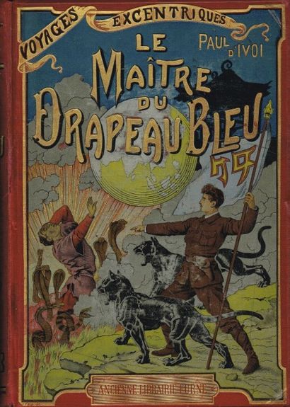 P. d’IVOI : « Le maitre du drapeau bleu »...