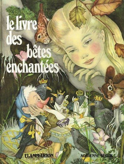 A. SEGUR : livre des bêtes enchantées/Rose...
