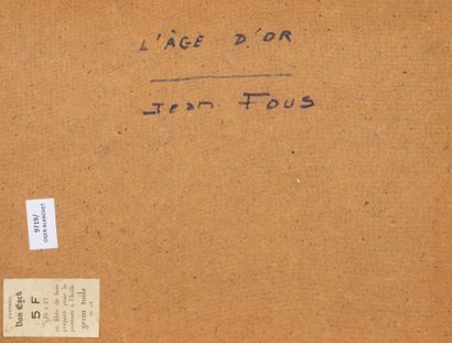 Jean FOUS (1901 - 1971)
L'âge d'or
Huile...