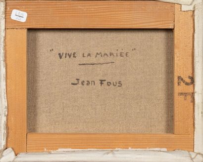 Jean FOUS (1901-1971)
Vive la mariée
Huile...