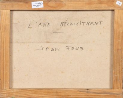 Jean FOUS (1901 - 1971)
L'âne récalcitrant
Huile...