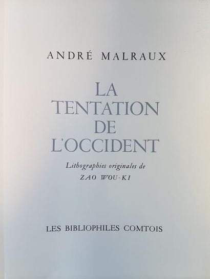 [ZAO WOU- KI - André MALRAUX ]
LA TENTATION...
