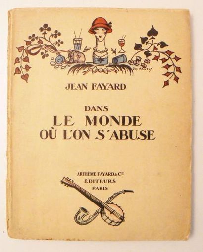 FAYARD (Jean)
Dans le monde où l'on s'abuse....