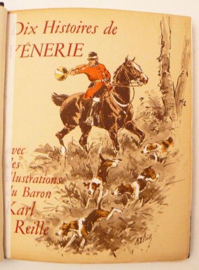 [REILLE (Karl, Baron)]
Dix histoires de vénerie...