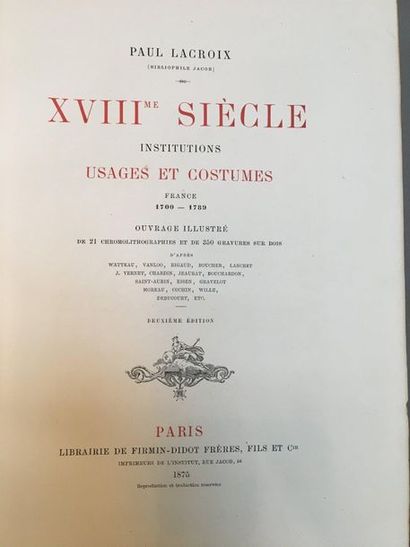 LACROIX (Paul). XVIIIme siècle.
Institutions,...