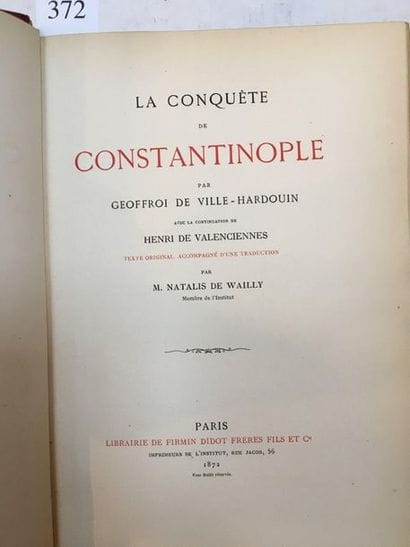 WAILLY (Natalis de).
La Conquête de Constantinople...