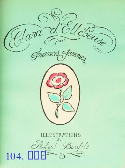 JAMMES (Francis).
Clara d'Ellébeuse, ou l'histoire...