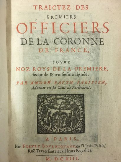 FAVYN (André).
Traictez des premiers officiers...