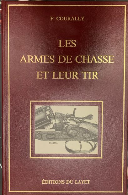 F. COURALLY. Les armes de chasse et leur...