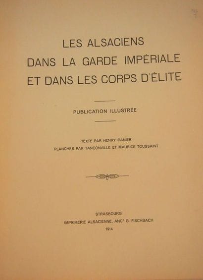 GANIER (H.
)Alsatians in the Imperial Guard...