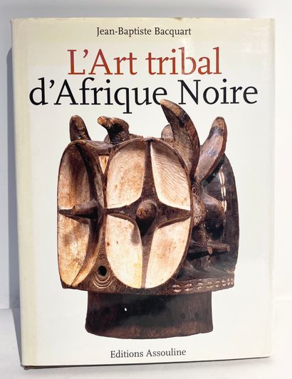 BACQUART Jean-Baptiste, l'Art tribal d'Afrique...