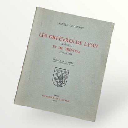 LES ORFEVRES DE LYON (1306-1791) ET DE TREVOUX...