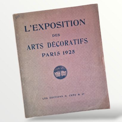 L’EXPOSITION DES ARTS DECORATIFS PARIS 1925,...