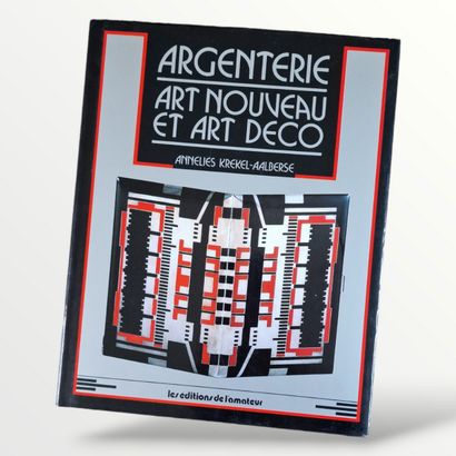 ARGENTERIE ART NOUVEAU ET ART DECO (KREKEL-AALBERSE,...