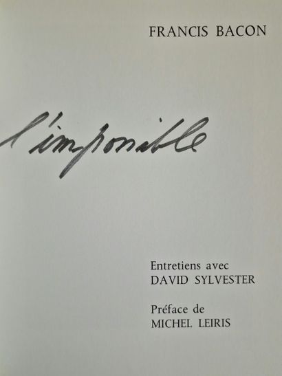 FRANCIS BACON. L'ART DE L'IMPOSSIBLE, Interviews...