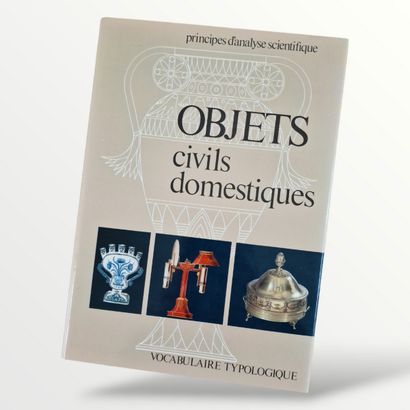 OBJETS CIVILS DOMESTIQUES, vocabulaire typologique...