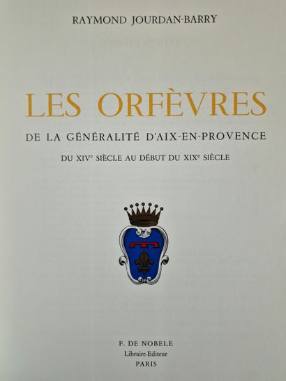 LES ORFEVRES DE LA GENERALITE D'AIX-EN-PROVENCE...