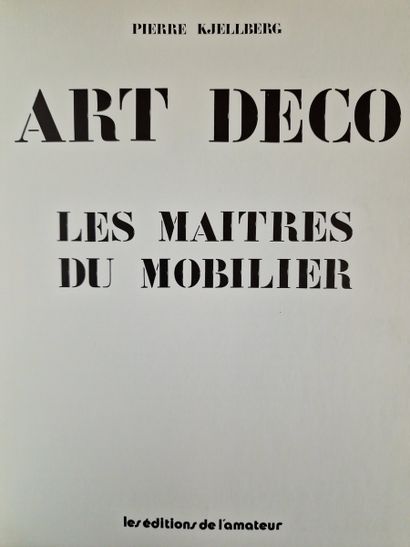 ART DECO Les maîtres du mobilier, (KJELLBERG,...