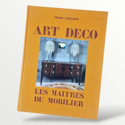 ART DECO Les maîtres du mobilier, (KJELLBERG,...