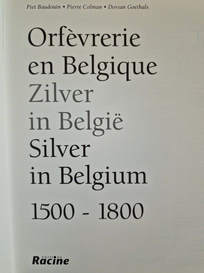 5 OUVRAGES SUR L'ORFEVRERIE BELGE :
- L’ORFEVRERIE...