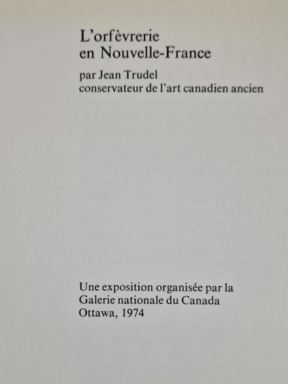 L’ORFEVRERIE EN NOUVELLE-FRANCE, (TRUDEL,...