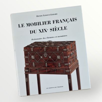 LE MOBILIER FRANCAIS DU XIXe SIECLE, Dictionnaire...