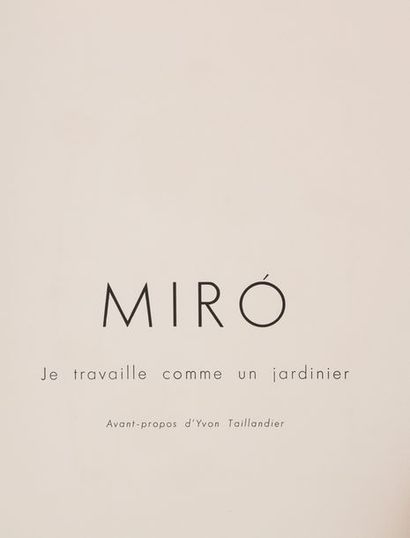 MIRO (Joan)

Je travaille comme un jardinier,...