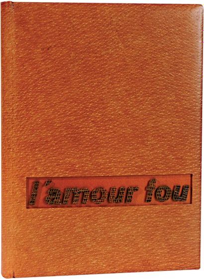 BRETON André.
L'AMOUR FOU. Paris, Gallimard,...