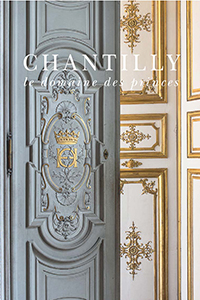 Chantilly, Le domaine des princes - Swan Editeur - Prix Drouot des Amateurs du Livre d'Art