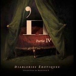 LIVE - DIABLERIES EROTIQUES - Collection de Monsieur X - Partie IV