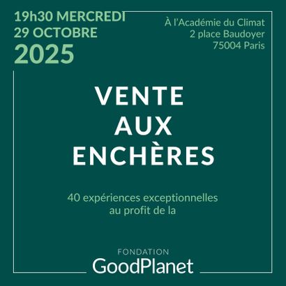 40 expériences et rencontres exceptionnelles au profit de la Fondation GoodPlanet 