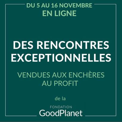 Des expériences exceptionnelles au profit de la Fondation GoodPlanet