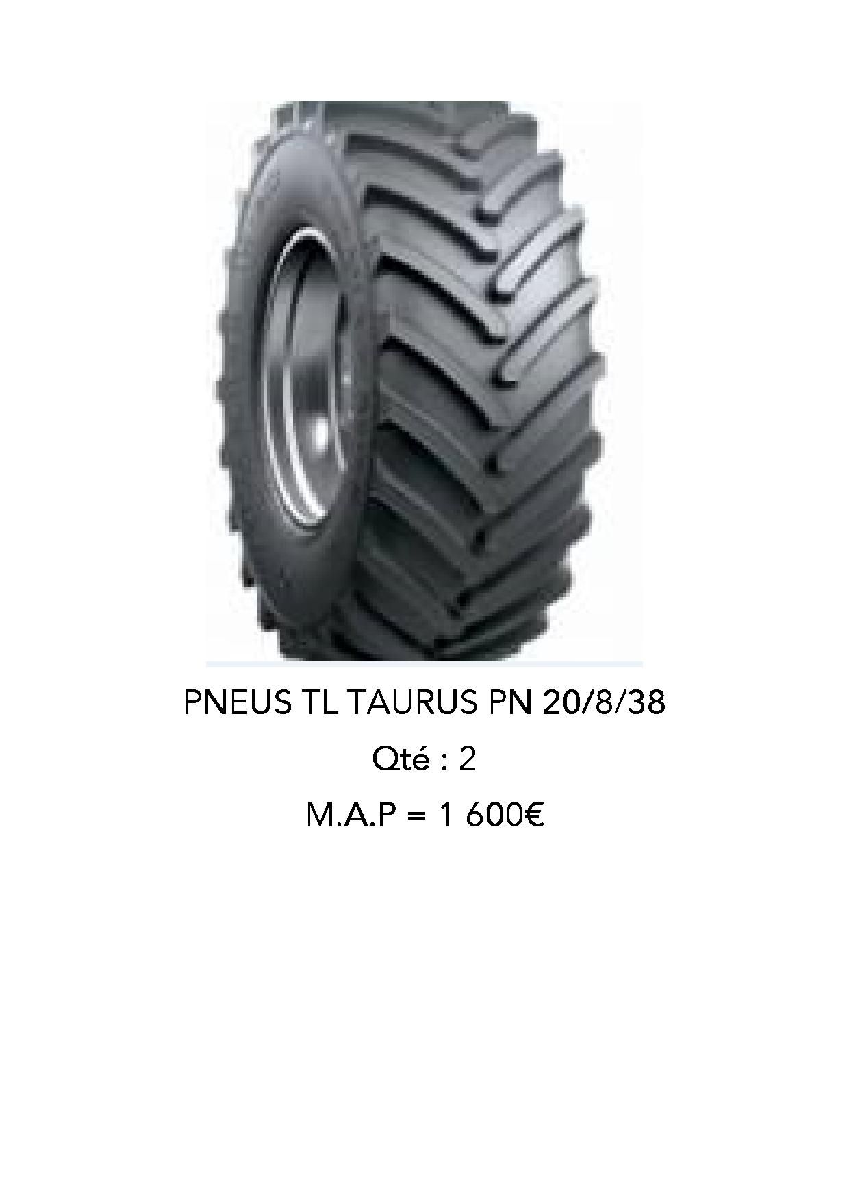 PNEUS TL TAURUS PN 20/8/38 - QTE = 2 MAP = 1 600€ - frais de 10%